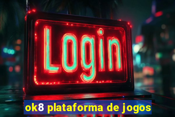 ok8 plataforma de jogos